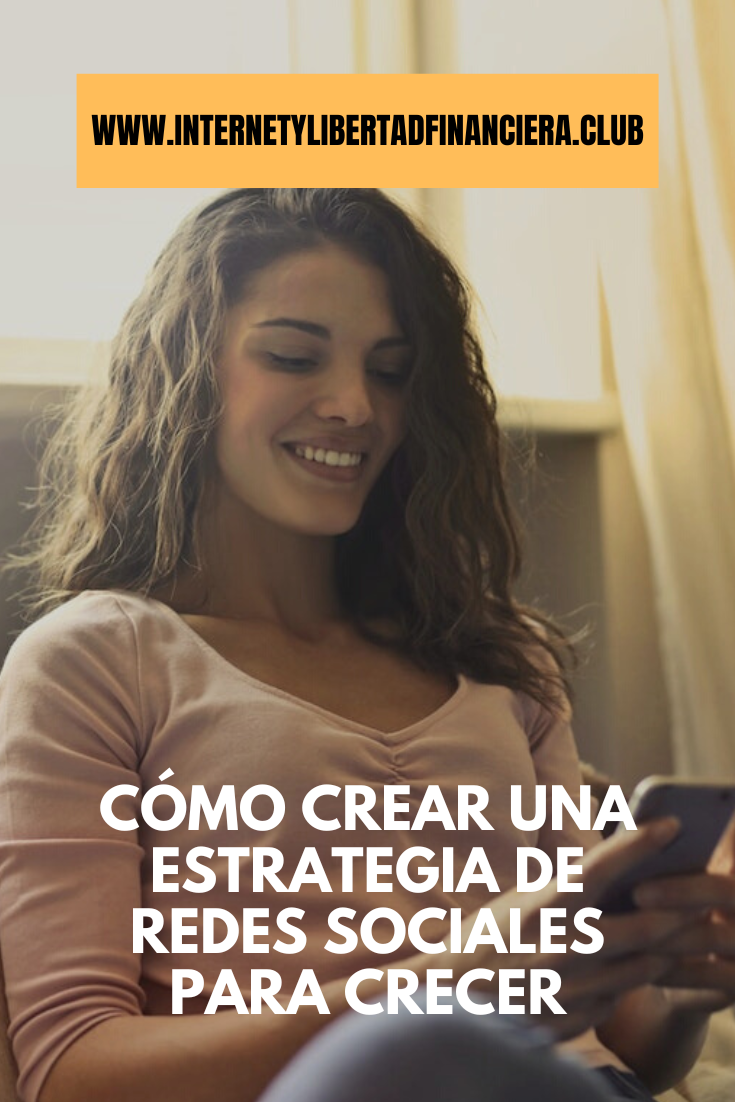 Cómo crear una Estrategia de Redes Sociales para crecer