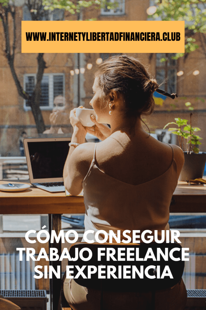 Cómo conseguir trabajo Freelance sin Experiencia